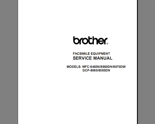 Brother Facsimile  MFC-8460N, MFC8860DN, MFC8870DW, DCP-8060, DCP8065DN Service Manual and Circuit Diagrams