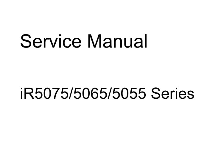 CANON iR5055, iR5065, iR5075  full Service Manual, Service handbook, Parts Lists, Circuits diagrams, Wiring diagrams